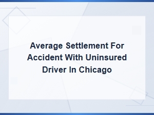 Average Settlement for Uninsured Driver Accidents in Chicago