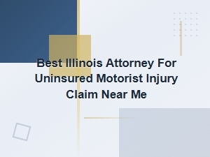 Illinois Uninsured Motorist Injury Claims Attorney Guide