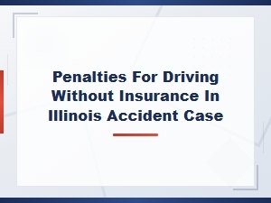 Penalties for No Insurance After an Illinois Accident