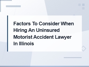 Choosing an Uninsured Motorist Lawyer in Illinois