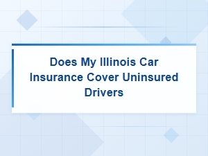 Does Your Illinois Policy Cover Uninsured Drivers?